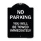 Signmission No Parking You Will Towed Immediately Heavy-Gauge Aluminum Sign, 24" x 18", BW-1824-23634 A-DES-BW-1824-23634 - alternate 1